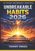 Unbreakable Habits 2026: The 30-Day Revolution to Reset Your Mindset, Crush Procrastination, and Build the Life You Deserve by Temmy Owen