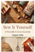 Sew It Yourself: 15 Wearable and Home Essentials by Lindsey Nellis