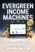 Evergreen Income Machines: Designing Affiliate Websites That Compound for Years by Joshua Koop