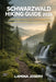 Schwarzwald Hiking Guide 2026: Hidden Black Forest Trails, Scenic Ridge Walks, Waterfall Routes & Step-By-Step Hiking Directions by Lamina Joseph