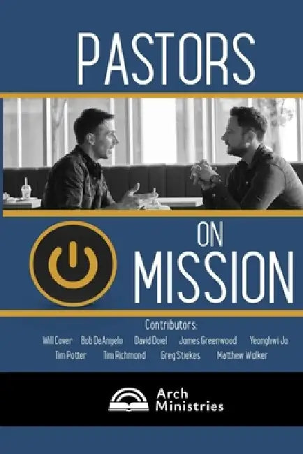 Pastors on Mission by Will Cover, Bob Deangelo, David Doiel