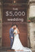 The $5,000 Wedding: Your Complete Guide to a Beautiful Celebration Without Breaking the Bank: Proven Strategies, Real Vendor Negotiations, and Budget- by Sarah Chen Martinez