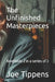 The Unfinished Masterpieces: Novelette 2 in a series of 3 by Joe D. Tippens