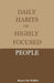 Daily Habits of Highly Focused People: Proven Routines to Eliminate Distractions and Build Deep, Meaningful Focus in a Noisy World by Ryan Cole Walker