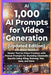 1,000 AI Prompts for Video Generation (Updated Edition): Master Text-To-Video Creation With Proven Prompts For Stunning Cinematic Results Using Kling, by Abraham Webber