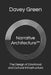 Narrative Architecture(TM): The Design of Emotional and Cultural Infrastructure by Davey Green