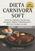 Dieta Carnivora Soft: Il Metodo Naturale e Intuitivo per Dimagrire, Ridurre l'Infiammazione e Ritrovare Energia Costante by Giulio Massironi