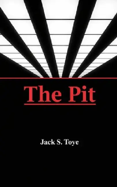 The Pit by Jack S. Toye