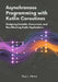 Asynchronous Programming with Kotlin Coroutines: Designing Scalable, Concurrent, and Non-Blocking Kotlin Applications by Roy L. Henry