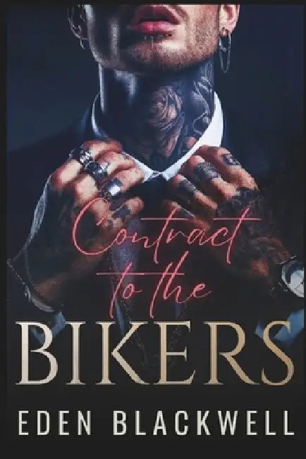 Contract to the Bikers: A Reverse Harem MC Romance by Eden Blackwell