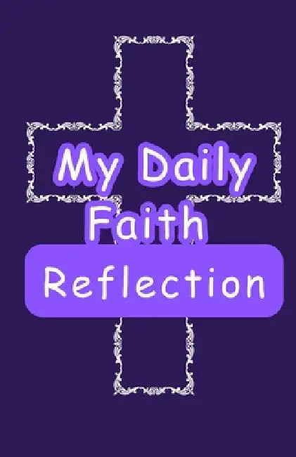 My Daily Faith Reflection by Tiffenys Art