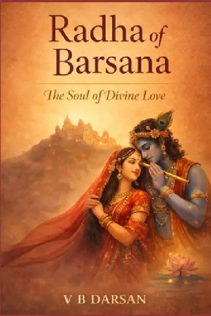 Radha of Barsana: The Soul of Divine Love by T. V. I. J. a. Y. a. N., V. B. D. a. R. S. H. a. N.