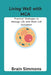 Living Well with MCA: Practical Strategies to Manage Life with Mast Cell Activation by Brain Simmons