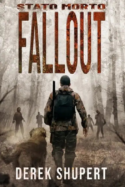 Stato Morto: Fallout by Derek Shupert, Derek Shupert
