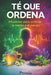 Té Que Ordena: Infusiones para ordenar la mente y el cuerpo by Proxia