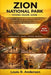 Zion National Park Hiking Guide 2026: Seasonal Trails, Shuttle Access & Detailed Itineraries to Angels Landing, The Narrows, Observation Point & Hidde by Louis R. Anderson