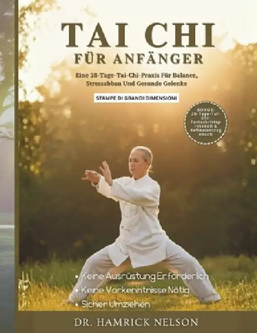 Tai Chi Für Anfänger: Eine 28-Tage-Tai-Chi-Praxis Für Balance, Stressabbau Und Gesunde Gelenke by Hamrick Nelson