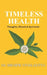 Timeless Health: Thoughts, Rituals, Ayurveda by Vidya Balan, Krishna Shroff, Sweta Samota