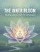 The Inner Bloom: Bach'S Gentle Path To Wholeness by Jonathan Danner