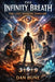 The Infinity Breath: The Last Broken Timeline by Dan Bune