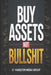 Buy Assets Not Bullshit by Haselton Media Group