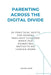 Parenting Across the Digital Divide: 20 Practical Shifts for Raising Resilient Children When Old Parenting Instincts No Longer Work by Zaher Zain