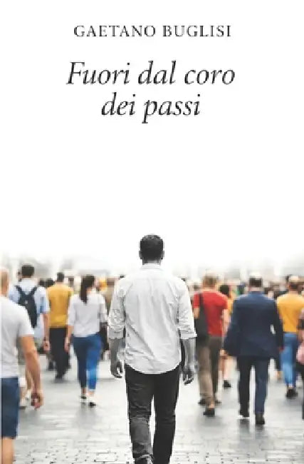 Fuori Dal Coro Dei Passi by Gaetano Buglisi