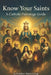 Know Your Saints: A Catholic Patronage Guide by Haselton Media Group