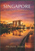 Singapore the Quiet Genius of a Small Island: A Meditation on Survival, Design, and Vision by Pranav Pandya