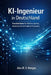 KI-Ingenieur in Deutschland: Praxisleitfaden für Machine Learning, Generative KI und moderne KI-Systeme by Alex R. D. Morgan