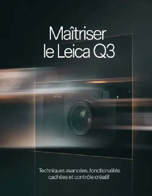 Maîtriser le Leica Q3: Techniques avancées, fonctionnalités cachées et contrôle créatif by David Peterson