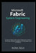 Microsoft Fabric System Engineering: A Step-by-Step Guide to Data Integration, Analytics Workflows, Business Intelligence for Developers and Enterpris by Nora Tech