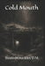 Cold Mouth by Bustedknuckles D. M.