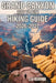 Grand Canyon Rim To Rim Hiking Guide 2026-2027: Explore Trails Smarter, Expert Navigation, Essential Gear Tips, Maps and Cultural Insights for Every H by Leo Renown