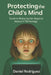 Protecting-the-Childs-Mind: Guide-to-Reducing-the-Negative-Impact-of-Technology by Daniel Rodriguez