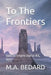 To The Frontiers: Galactic Empire Starter Kit, Vol.1 by M. a. Bedard
