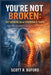 You're Not Broken: JUST WORKING ON AN OVERWORKED FRAME: Understanding Musculoskeletal Stress and Structural Recovery by Scott R. Buford