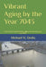 Vibrant Aging by the Year 7043: Moving from problematic aging, to vibrant aging by 7043 by Michael M. Dediu