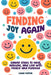 Finding Joy Again: Simple Steps to Heal, Rebuild, and Live with Peace and Purpose by Casie Malton