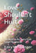 Love Shouldn't Hurt: The Road to Recovery from Covert Narcissism by Kairy Springer