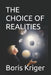 The Choice of Realities by Boris Kriger