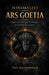 Minimalist Ars Goetia: Simple and Powerful Techniques for Modern Evocations by Noctis Nevalis