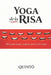 Yoga de la Risa: Reír para sanar, respirar para vivir mejor by Quintó