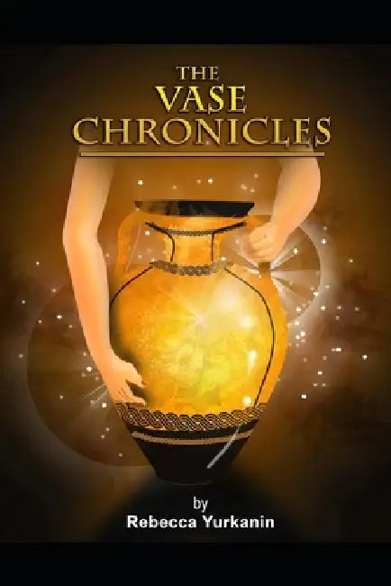The Vase Chronicles by Rebecca Yurkanin