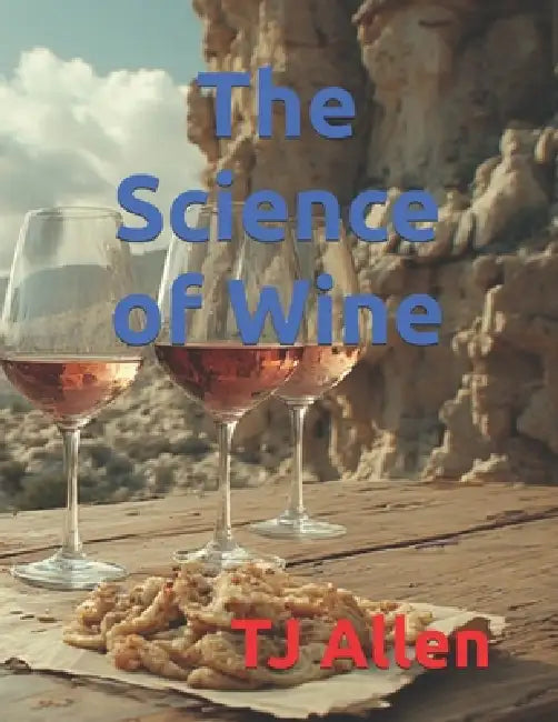 The Science of Wine by Tj Allen