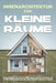 Innenarchitektur für kleine Räume: Vergrößern Sie Ihr kleines Haus um das Doppelte, ohne einen einzigen Quadratmeter hinzuzufügen by L. L. Bennett