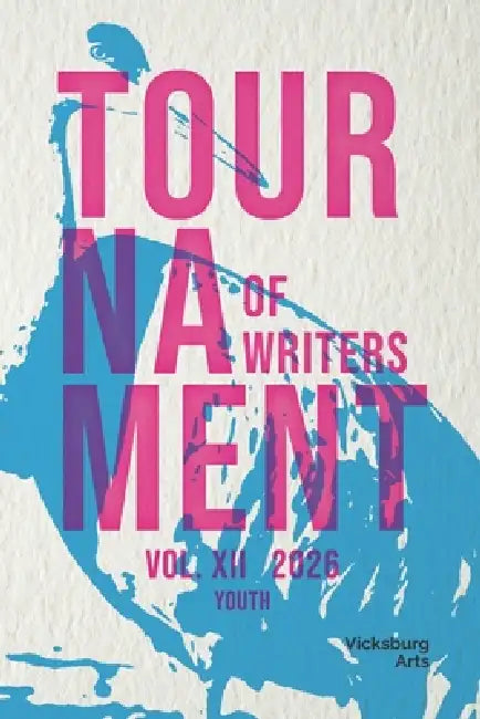 Youth Tournament of Writers Volume: XII 2026 by Vicksburg Arts