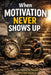 When Motivation Never Shows Up: Micro-Habits for People Who Feel Stuck by Elena Hartwell