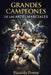 Grandes campeones de las Artes Marciales: De Muhammad Ali a Conor McGregor: 50 Leyendas del UFC, Boxeo y MMA que Cambiaron la Historia del Combate by Ricardo Ponce