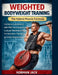 Weighted Bodyweight Training: The Hybrid Muscle Formula: Combine Calisthenics with Minimal Equipment to Build Maximum Mass for Aesthetic Physiques and by Hobman Jack